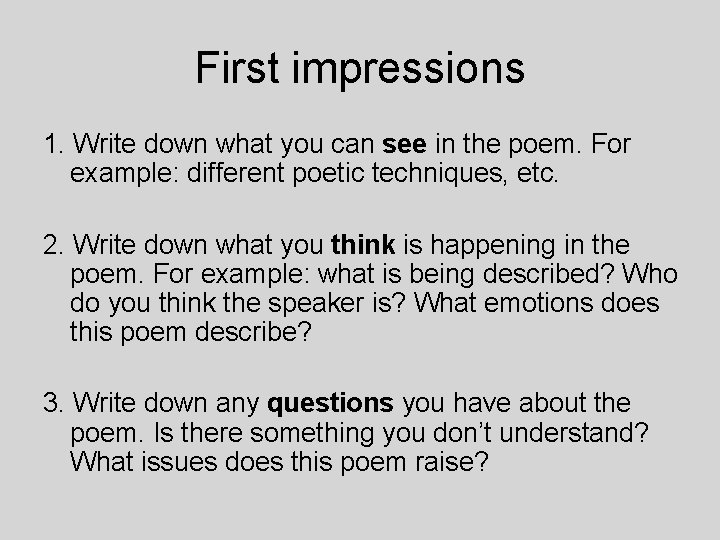 First impressions 1. Write down what you can see in the poem. For example:
