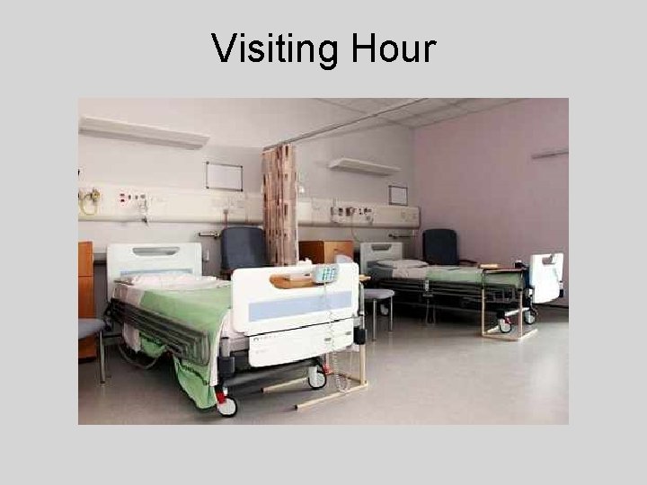 Visiting Hour 