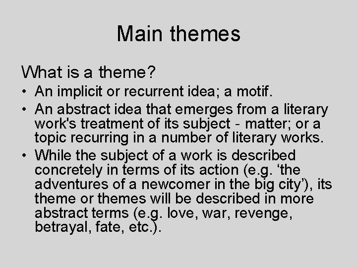 Main themes What is a theme? • An implicit or recurrent idea; a motif.