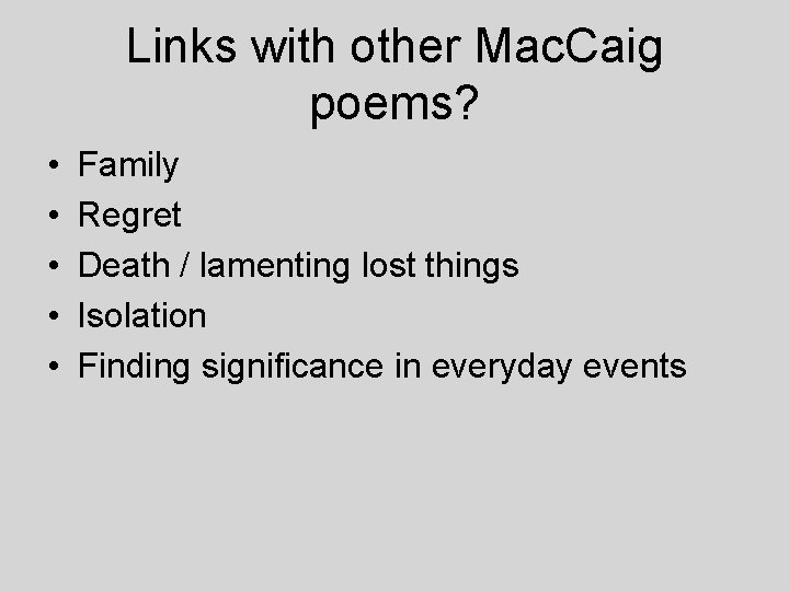 Links with other Mac. Caig poems? • • • Family Regret Death / lamenting