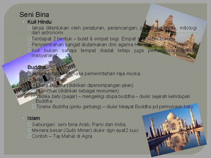 � Seni Bina • Kuil Hindu �Ianya ditentukan oleh peraturan, perancangan, pemilihan tapak, mitologi