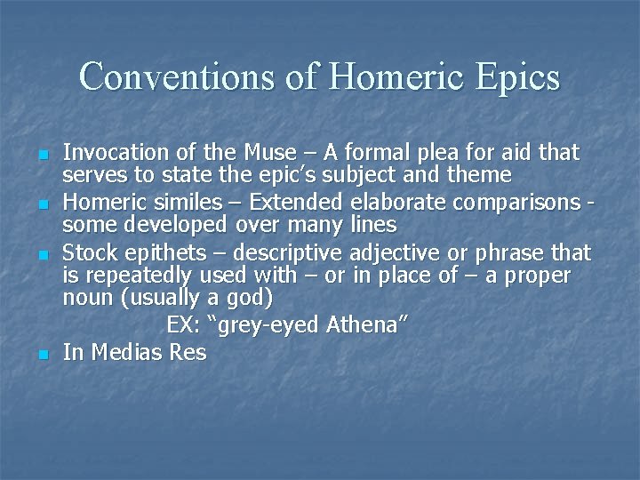 Conventions of Homeric Epics n n Invocation of the Muse – A formal plea