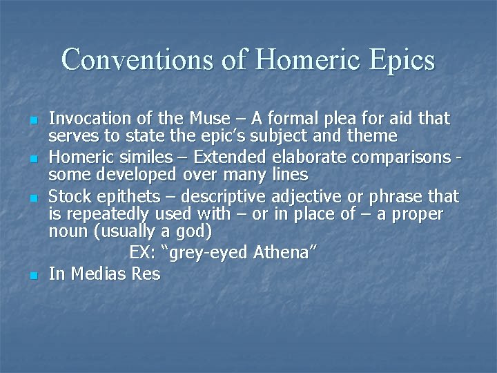 Conventions of Homeric Epics n n Invocation of the Muse – A formal plea Conventions of Homeric Epics n n Invocation of the Muse – A formal plea