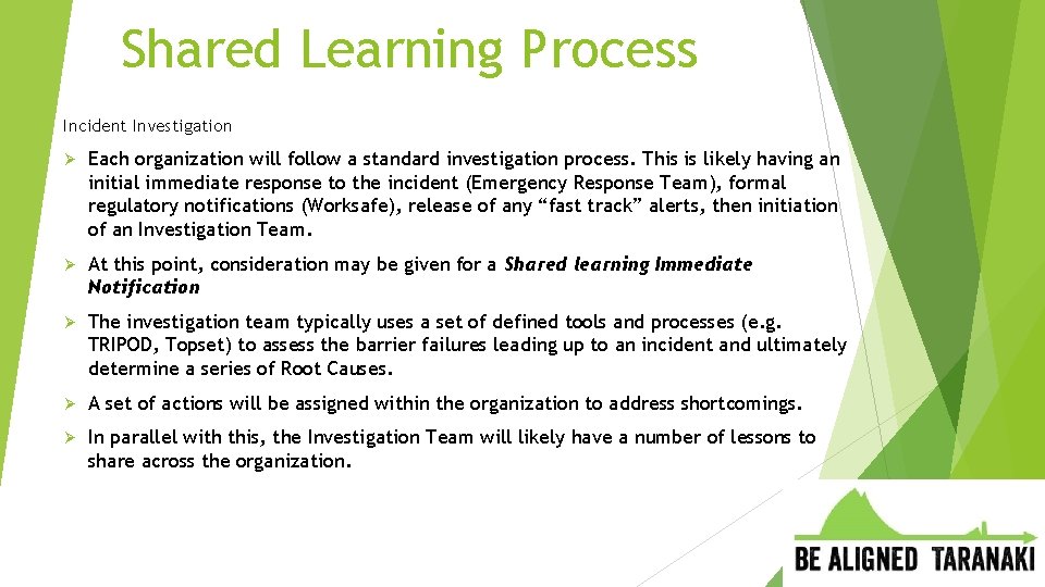 Shared Learning Process Incident Investigation Ø Each organization will follow a standard investigation process.