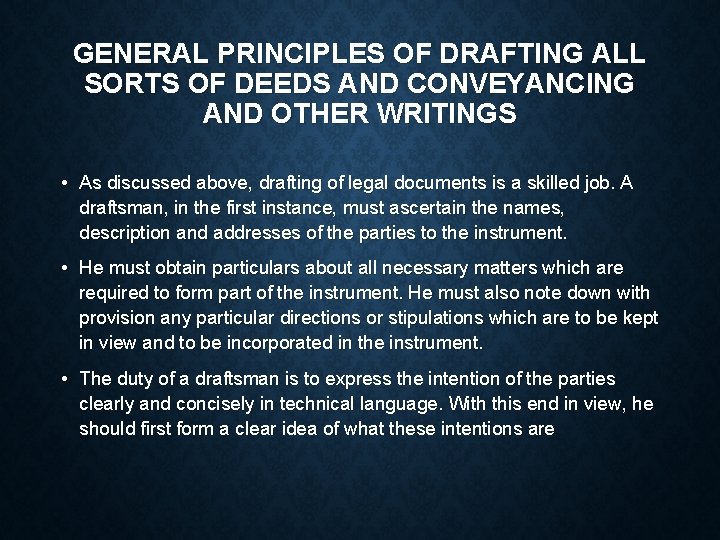 GENERAL PRINCIPLES OF DRAFTING ALL SORTS OF DEEDS AND CONVEYANCING AND OTHER WRITINGS •