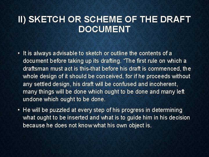 II) SKETCH OR SCHEME OF THE DRAFT DOCUMENT • It is always advisable to