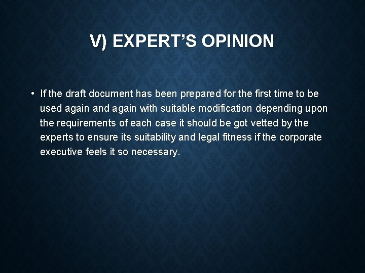 V) EXPERT’S OPINION • If the draft document has been prepared for the first