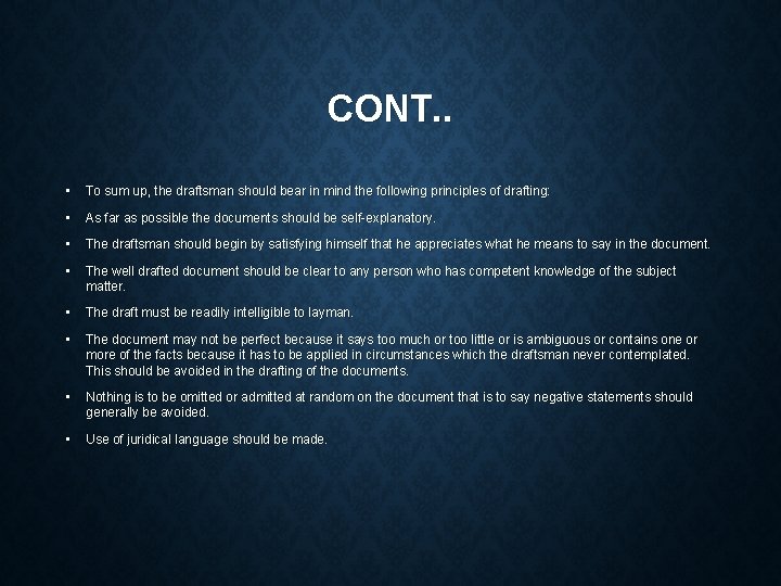 CONT. . • To sum up, the draftsman should bear in mind the following
