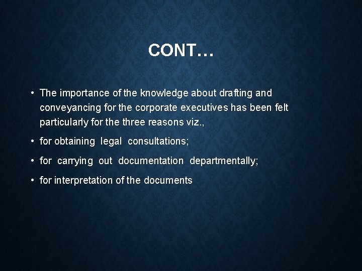 CONT… • The importance of the knowledge about drafting and conveyancing for the corporate