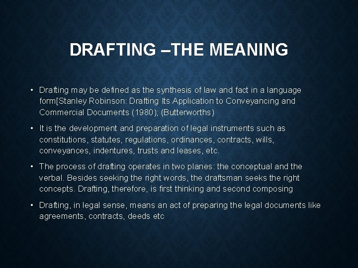 DRAFTING –THE MEANING • Drafting may be defined as the synthesis of law and