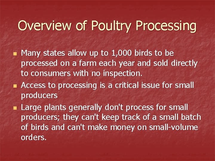 Overview of Poultry Processing n n n Many states allow up to 1, 000