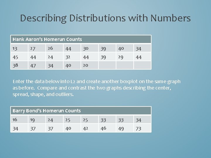 Describing Distributions with Numbers Hank Aaron’s Homerun Counts 13 27 26 44 30 39