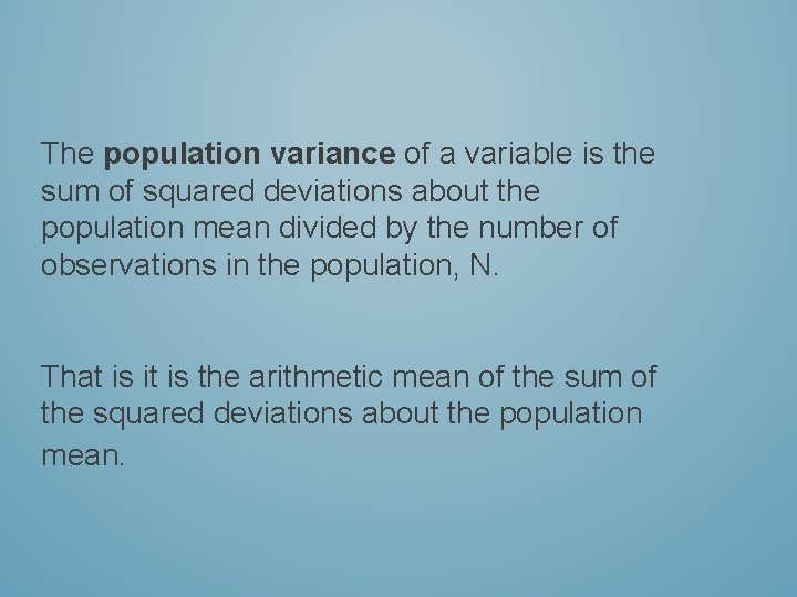 The population variance of a variable is the sum of squared deviations about the