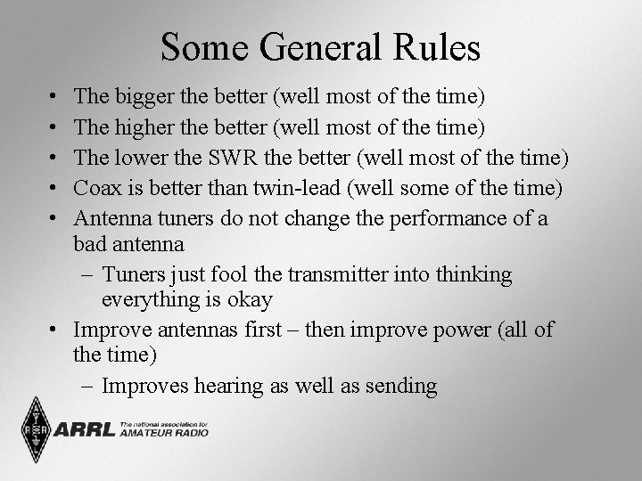 Some General Rules • • • The bigger the better (well most of the