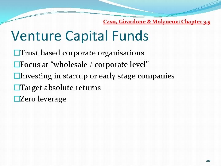 Casu, Girardone & Molyneux: Chapter 3. 5 Venture Capital Funds �Trust based corporate organisations