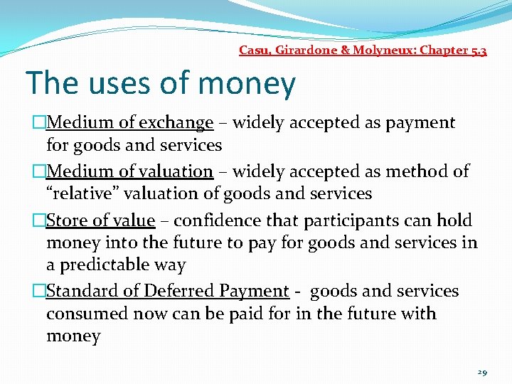 Casu, Girardone & Molyneux: Chapter 5. 3 The uses of money �Medium of exchange