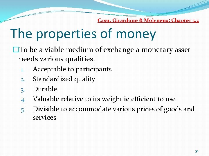 Casu, Girardone & Molyneux: Chapter 5. 3 The properties of money �To be a