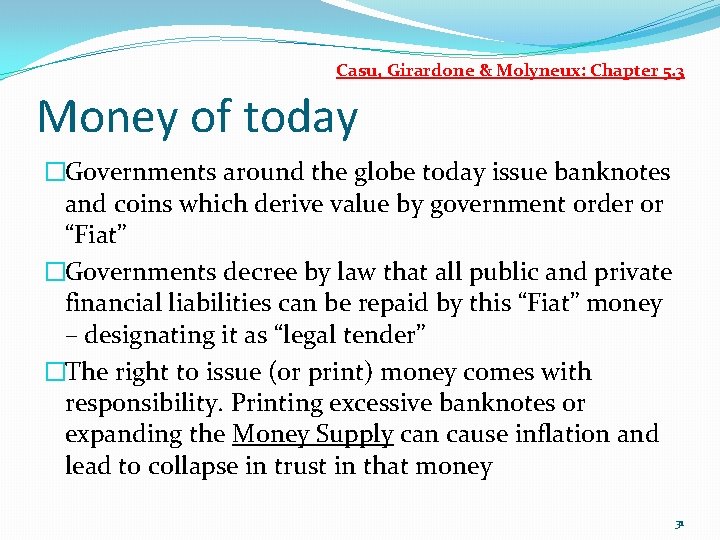 Casu, Girardone & Molyneux: Chapter 5. 3 Money of today �Governments around the globe
