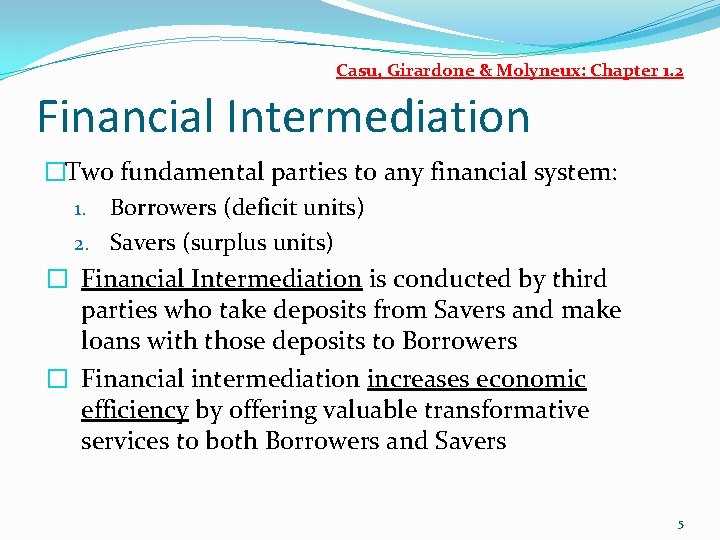 Casu, Girardone & Molyneux: Chapter 1. 2 Financial Intermediation �Two fundamental parties to any