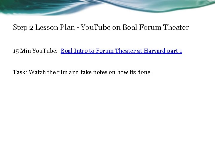 Step 2 Lesson Plan – You. Tube on Boal Forum Theater 15 Min You.