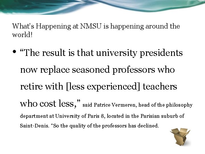 What’s Happening at NMSU is happening around the world! • “The result is that