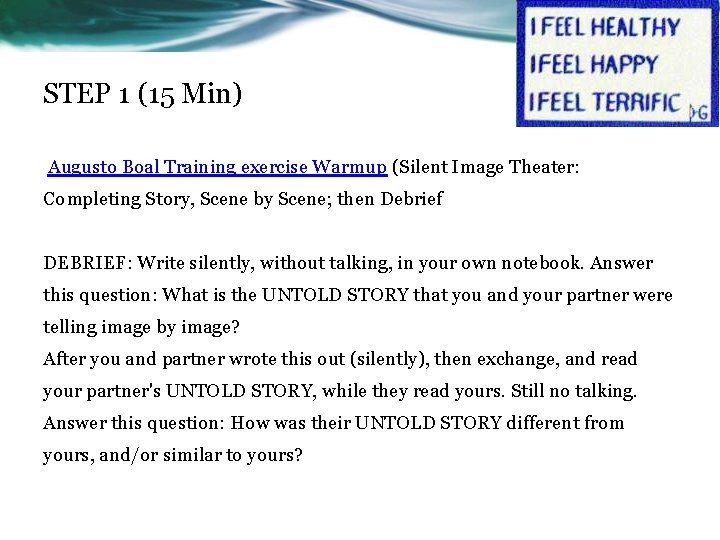 STEP 1 (15 Min) Augusto Boal Training exercise Warmup (Silent Image Theater: Completing Story,