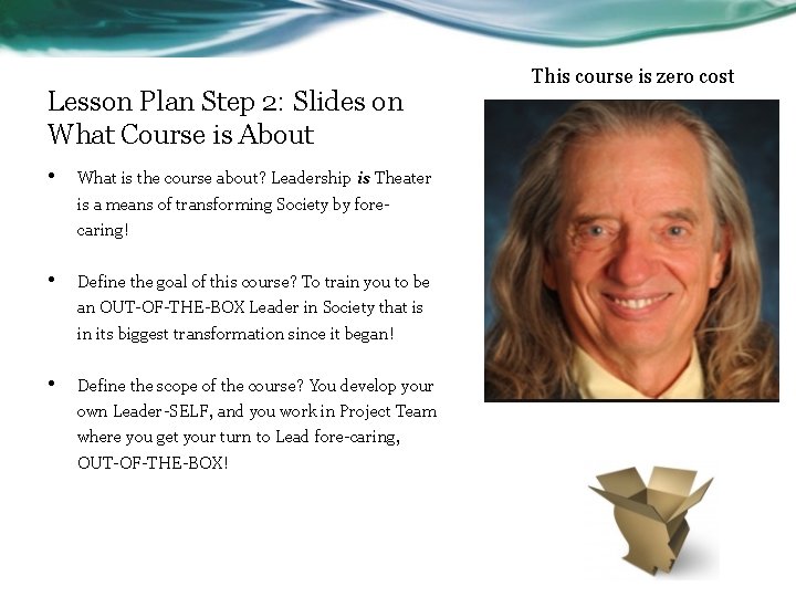 Lesson Plan Step 2: Slides on What Course is About • What is the