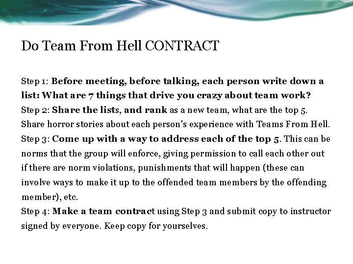 Do Team From Hell CONTRACT Step 1: Before meeting, before talking, each person write
