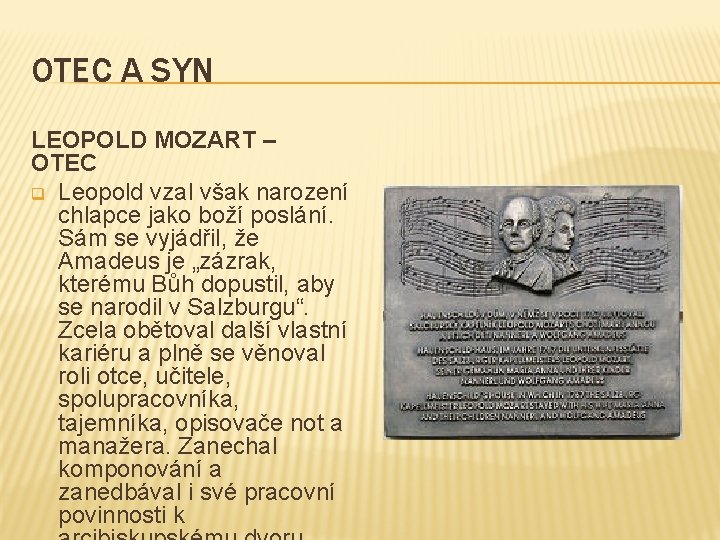 OTEC A SYN LEOPOLD MOZART – OTEC q Leopold vzal však narození chlapce jako