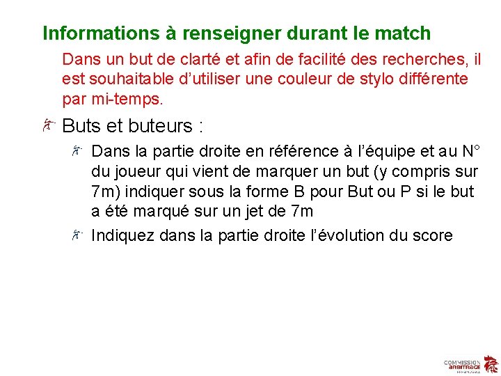 Informations à renseigner durant le match Dans un but de clarté et afin de