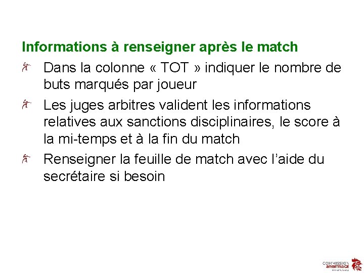 Informations à renseigner après le match Dans la colonne « TOT » indiquer le