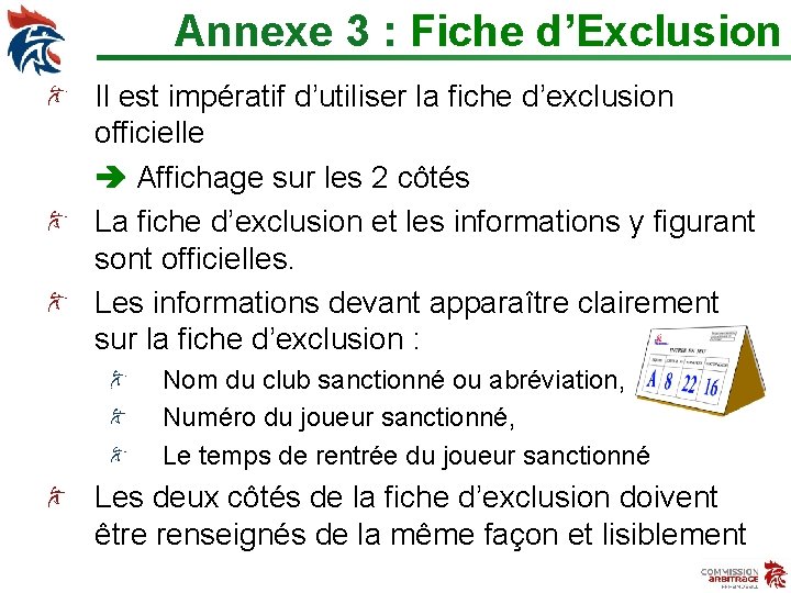 Annexe 3 : Fiche d’Exclusion Il est impératif d’utiliser la fiche d’exclusion officielle Affichage