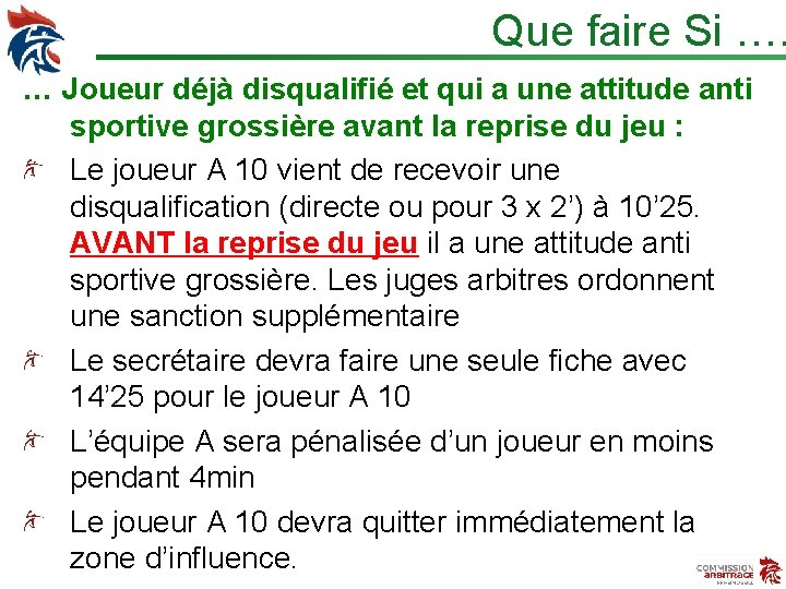 Que faire Si …. … Joueur déjà disqualifié et qui a une attitude anti