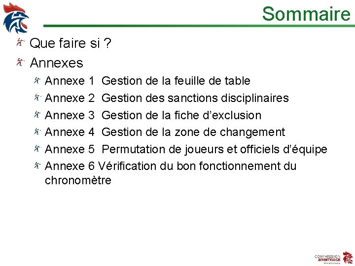 Sommaire Que faire si ? Annexes Annexe 1 Gestion de la feuille de table