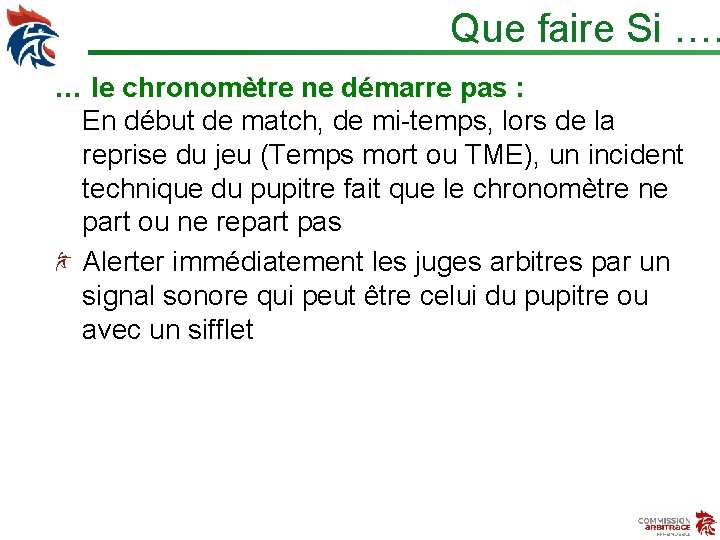 Que faire Si …. … le chronomètre ne démarre pas : En début de