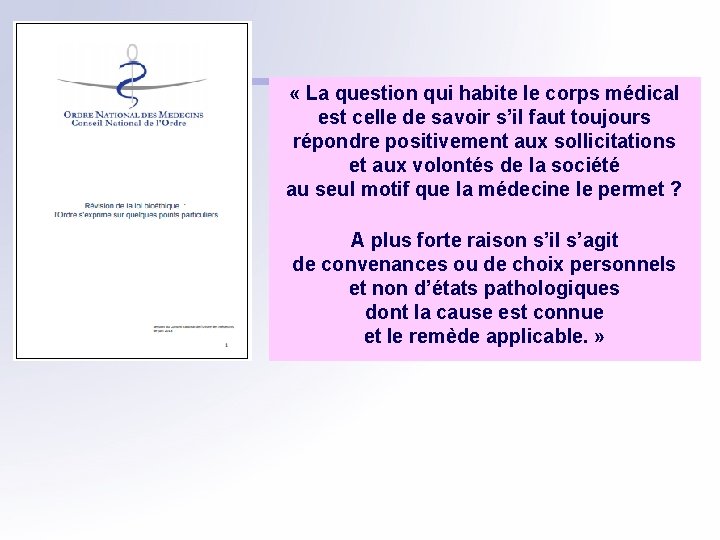  « La question qui habite le corps médical est celle de savoir s’il