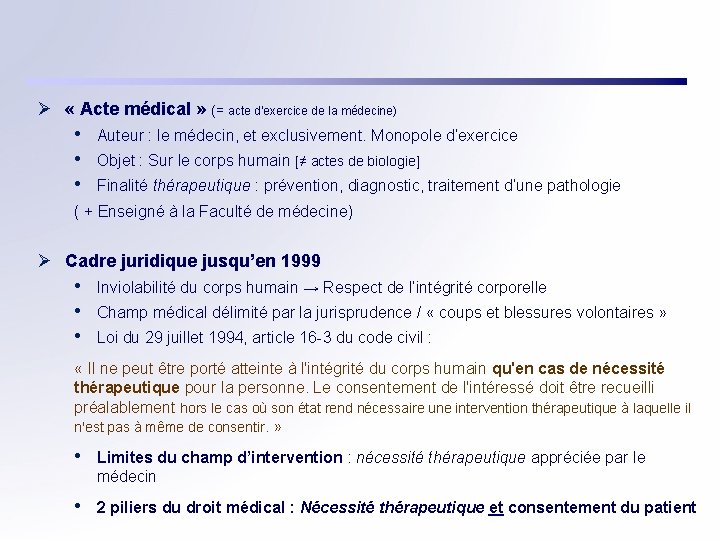 Ø « Acte médical » (= acte d’exercice de la médecine) • • •