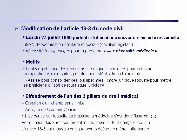 Ø Modification de l’article 16 -3 du code civil • Loi du 27 juillet