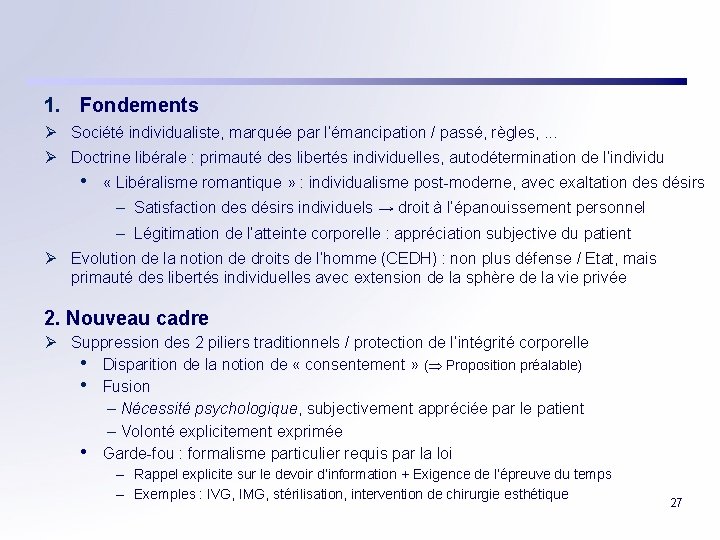 1. Fondements Ø Société individualiste, marquée par l’émancipation / passé, règles, . . .
