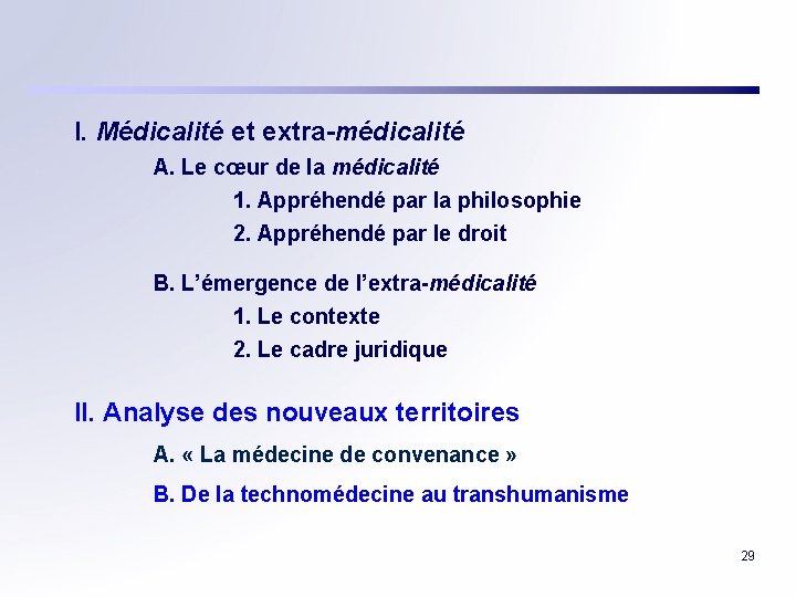 I. Médicalité et extra-médicalité A. Le cœur de la médicalité 1. Appréhendé par la