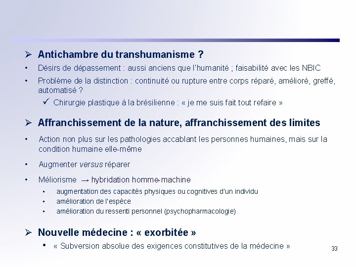Ø Antichambre du transhumanisme ? • Désirs de dépassement : aussi anciens que l’humanité