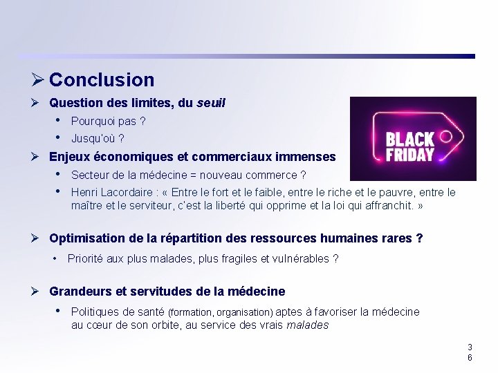 Ø Conclusion Ø Question des limites, du seuil • • Pourquoi pas ? Jusqu’où