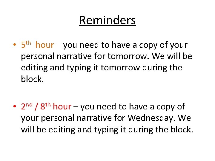Reminders • 5 th hour – you need to have a copy of your