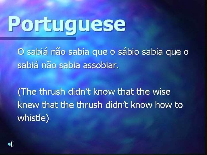 Portuguese O sabiá não sabia que o sábio sabia que o sabiá não sabia