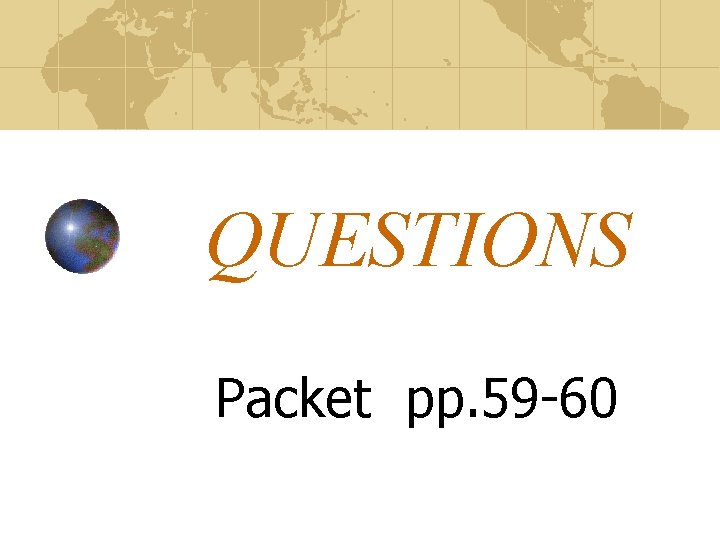 QUESTIONS Packet pp. 59 -60 