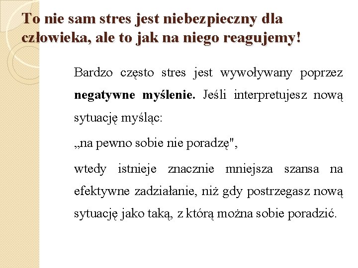 To nie sam stres jest niebezpieczny dla człowieka, ale to jak na niego reagujemy!