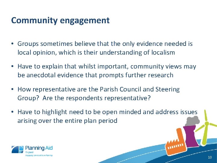 Community engagement • Groups sometimes believe that the only evidence needed is local opinion,