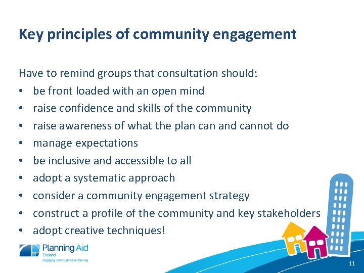 Key principles of community engagement Have to remind groups that consultation should: • be