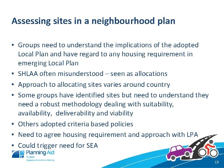 Assessing sites in a neighbourhood plan • Groups need to understand the implications of