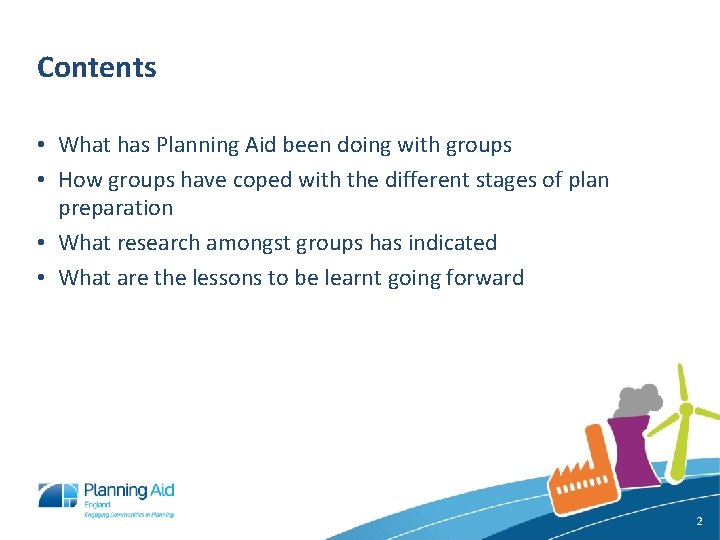 Contents • What has Planning Aid been doing with groups • How groups have